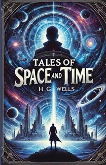 Tales Of Space And Time(Illustrated)