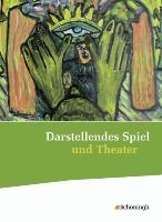 Darstellendes Spiel und Theater. Schulbuch