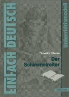 Der Schimmelreiter: EinFach Deutsch Unterrichtsmodelle