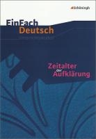 Zeitalter der Aufklärung: Gymnasiale Oberstufe. EinFach Deutsch Unterrichtsmodelle