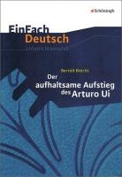 Der aufhaltsame Aufstieg des Arturo Ui. EinFach Deutsch Unterrichtsmodelle