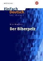 Der Biberpelz: Gymnasiale Oberstufe. EinFach Deutsch Unterrichtsmodelle