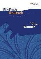 Wunder. EinFach Deutsch Unterrichtsmodelle