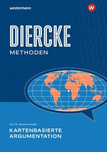 Diercke Methoden - Kartenbasierte Argumentation