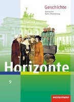 Horizonte - Geschichte 9. Schulbuch. Berlin und Brandenburg