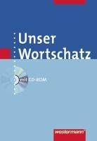 Unser Wortschatz. Wörterbuch mit CD-ROM. Allgemeine Ausgabe voorzijde