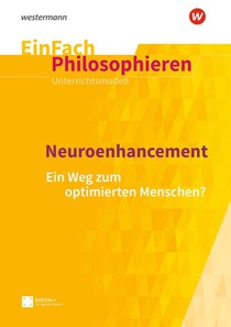 Neuroenhancement. EinFach Philosophieren
