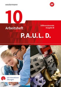 P.A.U.L. D. (Paul) 10. Arbeitsheft mit interaktiven Übungen. Differenzierende Ausgabe für Realschulen und Gemeinschaftsschulen. Baden-Württemberg