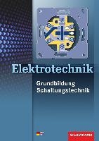 Elektrotechnik. Grundbildung, Schaltungstechnik. Schulbuch