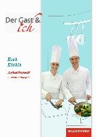 Der Gast & ich. Koch/Köchin. 3. Ausbildungsjahr. Arbeitsheft