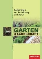 Vorbereiten auf Ausbildung und Beruf. Garten- und Landschaftsbau. Schülerbuch