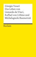 Das Leben von Leonardo da Vinci Raffael von Urbino und Michelangelo Buonarroti