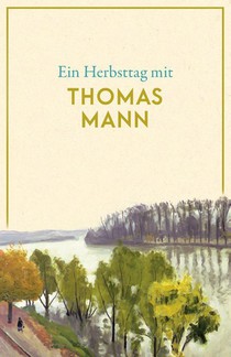 Ein Herbsttag mit Thomas Mann