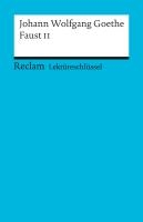 Faust II. Lektüreschlüssel für Schüler
