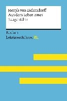 Aus dem Leben eines Taugenichts von Joseph von Eichendorff: Lektüreschlüssel mit Inhaltsangabe, Interpretation, Prüfungsaufgaben mit Lösungen, Lernglossar. (Reclam Lektüreschlüssel XL)