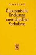 Der okonomische Ansatz zur Erklarung menschlichen Verhaltens