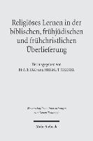 Religioses Lernen in der biblischen, fruhjudischen und fruhchristlichen Uberlieferung