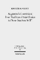 Augustine's Conversion from Traditional Free Choice to 