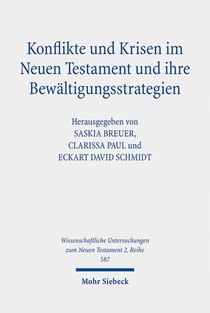 Konflikte und Krisen im Neuen Testament und ihre Bewaltigungsstrategien