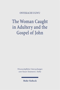 The Woman Caught in Adultery and the Gospel of John