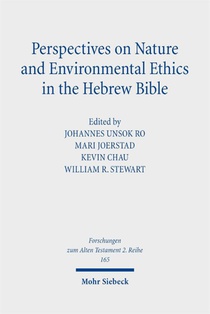 Perspectives on Nature and Environmental Ethics in the Hebrew Bible