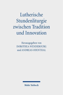 Lutherische Stundenliturgie zwischen Tradition und Innovation