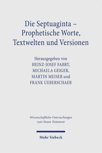 Die Septuaginta - Prophetische Worte, Textwelten und Versionen