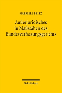 Außerjuridisches in Maßstäben des Bundesverfassungsgerichts