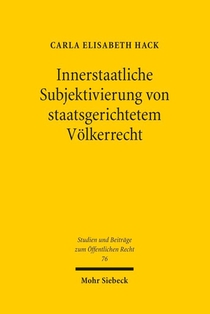 Innerstaatliche Subjektivierung von staatsgerichtetem Völkerrecht
