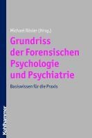 Grundriss der Forensischen Psychologie und Psychiatrie