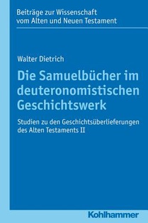 Die Samuelbucher Im Deuteronomistischen Geschichtswerk: Studien Zu Den Geschichtsuberlieferungen Des Alten Testaments II