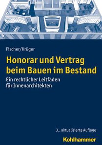 Fischer, P: Honorar und Vertrag beim Bauen im Bestand