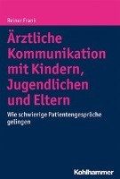 Ärztliche Kommunikation mit Kindern, Jugendlichen und Eltern