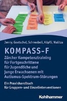 KOMPASS-F - Zürcher Kompetenztraining für Fortgeschrittene für Jugendliche und junge Erwachsene mit einer Autismus-Spektrum-Störung