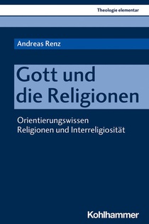 Renz, A: Gott und die Religionen