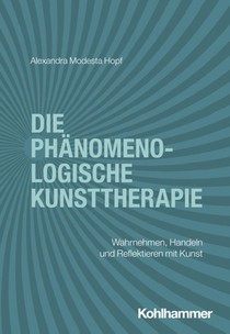Die phänomenologische Kunsttherapie