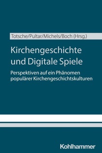 Kirchengeschichte und Digitale Spiele