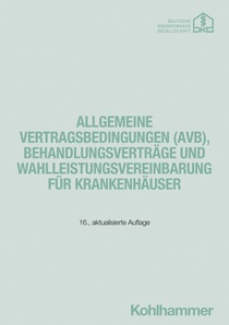 Allgemeine Vertragsbedingungen (AVB), Behandlungsverträge und Wahlleistungsvereinbarung für Krankenhäuser
