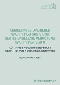 Ambulantes Operieren nach § 115b SGB V und sektorengleiche Vergütung nach § 115f SGB V