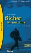 Sicher ist nur eins