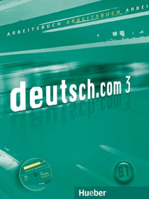 deutsch.com 3. Arbeitsbuch mit Audio-CD zum Arbeitsbuch