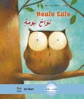 Heule Eule. Kinderbuch Deutsch-Arabisch