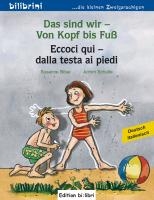 Das sind wir - Von Kopf bis Fuß. Kinderbuch Deutsch-Italienisch voorzijde