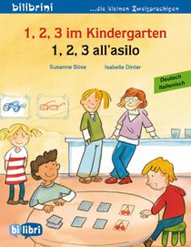 1, 2, 3 im Kindergarten. Kinderbuch Deutsch-Italienisch