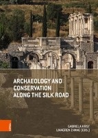 Archaeology and Conservation along the Silk Road