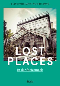 Lost Places in der Steiermark