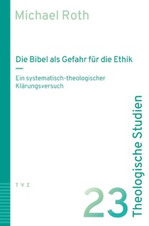 Die Bibel als Gefahr für die Ethik