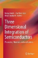 Three-Dimensional Integration of Semiconductors