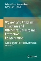 Women and Children as Victims and Offenders: Background, Prevention, Reintegration