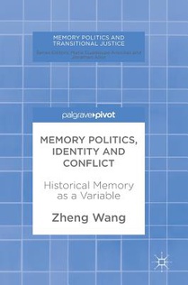 Memory Politics, Identity and Conflict